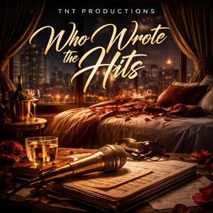Who Wrote The Hits (Kelz Tribute)