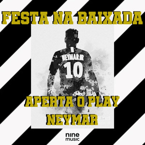 Festa na Baixada - Aperta o Play Neymar
