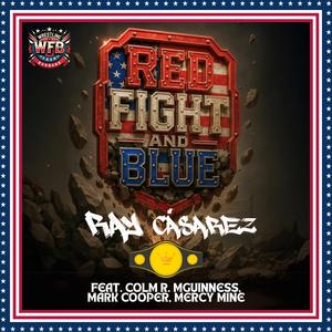 Red Fight and Blue (Wrestling From Burbank Anthem) (feat. Colm R. McGuinness, Mark Cooper & Mercy Mine)