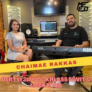 Dert Li 3liya & Khlass Nwit & Lmektoub