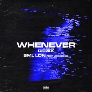 Whenever (feat. Jr. Rhodes) (Remix)