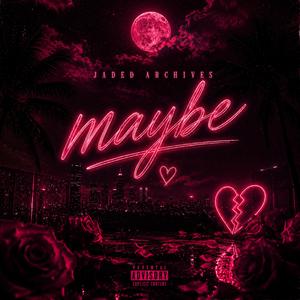 Maybe
