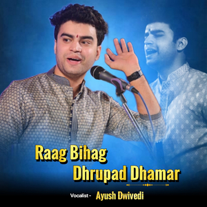 Raag Bihag Dhrupad Dhamar