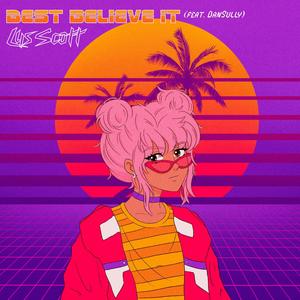 best believe it (feat. DanSully)