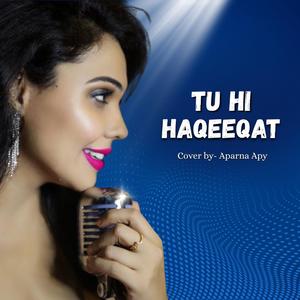 Tu Hi Haqeeqat
