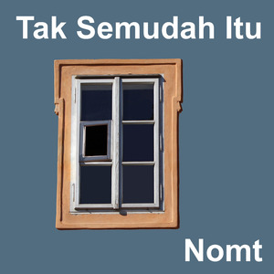 Tak Semudah Itu