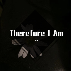 Therefore I Am