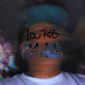 F.K.A D.O. (Up Here)