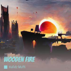 Wooden Fire