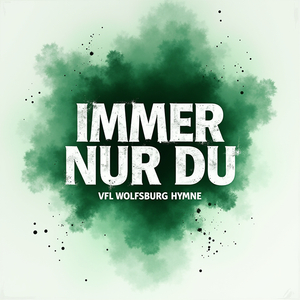 Immer Nur Du (VfL Wolfsburg Hymne)