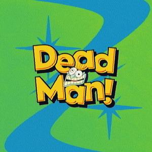 Dead Man!