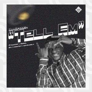 TELL EM