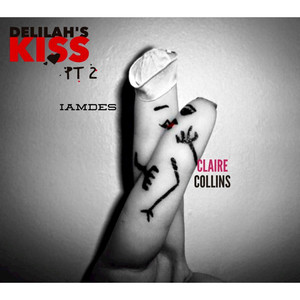 Delilah's Kiss, Pt. 2 (feat. Claire Collins) (Radio)