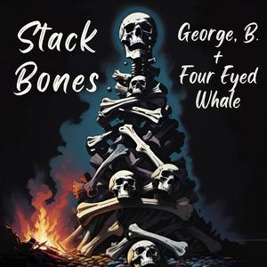 Stack Bones (feat. Four Eyed Whale)