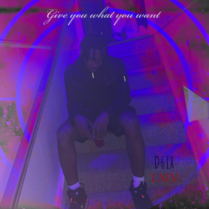 Give you what you want