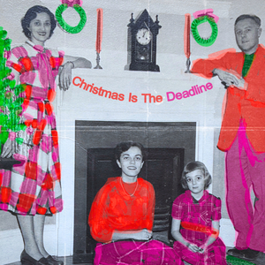 Christmas Is The Deadline