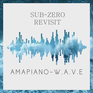 Sub-Zero Revisit [Amapiano-W.A.V.E]