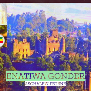 Enatiwa Gonder