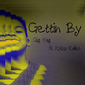 Gettin By (feat. Krizz Kaliko)