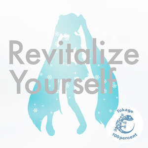 Revitalize Yourself (feat. 初音ミク)