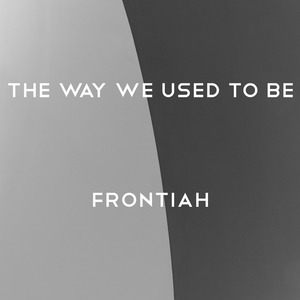 The Way We Used To Be
