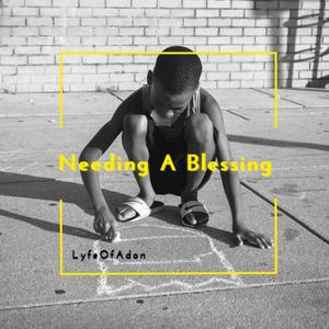 Needing A Blessing