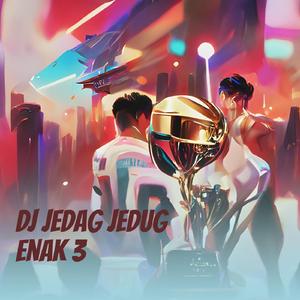 Dj Jedag Jedug Enak 3