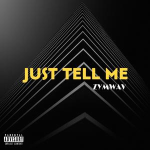 Just Tell Me