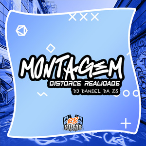 MONTAGEM DISTORCE REALIDADE