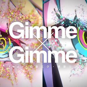 GimmexGimme（翻自 初音ミク）