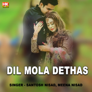 Dil Mola Dethas