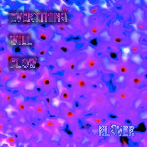 Everything Will Flow