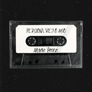 Perdona Viejo Mio