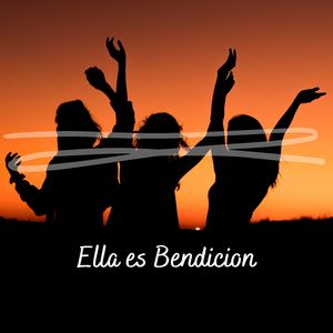 Ella es Bendicion