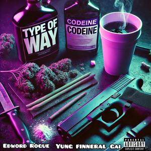 Type of Way (feat. Young Finneral & GAi)