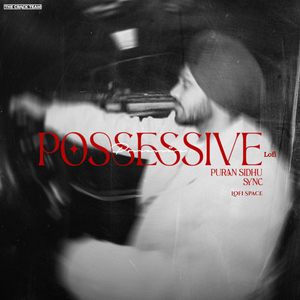 Possessive (Lofi)