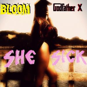 She Sick (feat. GodfatherX)