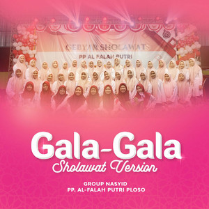 GALA GALA VERSI SHOLAWAT｜GROUP NASYID AL FALAH PUTRI PLOSO