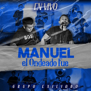 Manuel el Ondeado Fue (En Vivo)
