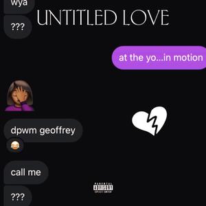 Untitled Love (feat. WillThaGod & Kazi)