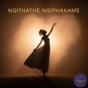 Ngithathe Ngiphakame