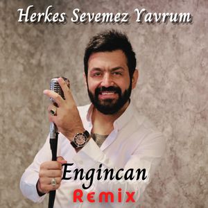 Herkes Sevemez Yavrum (Remix)