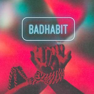 BADHABIT (feat. Luna Rayn)