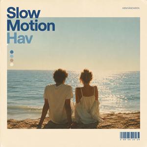 Slow Motion Hav