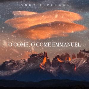 O COME, O COME EMMANUEL