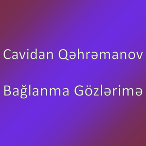 Bağlanma Gözlərimə