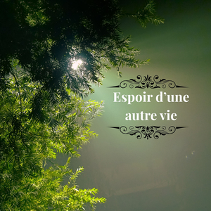 Espoir D'une Autre Vie