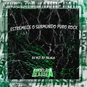 Estremece o Submundo Puro Rock
