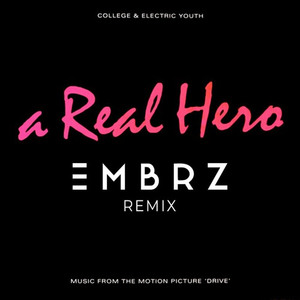 A Real Hero (EMBRZ Remix)