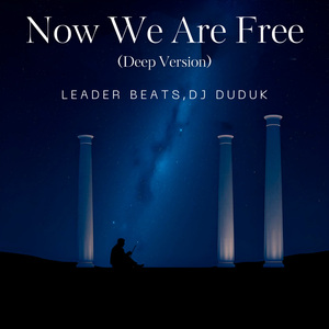 Now We Are Free (Deep Version)